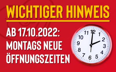 Montags neue Öffnungszeiten