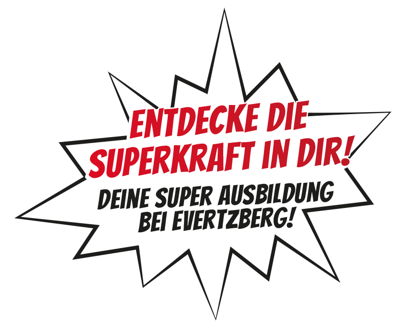 Entdecke die Superkraft in Dir! Deine Ausbildung bei Evertzberg