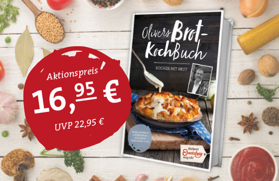 Unser Brot-Kochbuch: Frischer Genuss aus altem Brot